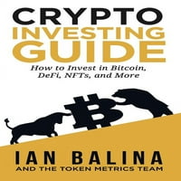 Crypto befektetés útmutató: hogyan kell befektetni Bitcoin, DeFi, NFT, és így tovább
