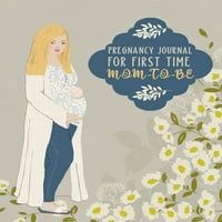 Terhességi folyóirat Az első alkalommal, amikor elõször anya: Prémium terhességi tervező munkafüzet és folyóirat a munkalapokkal,